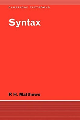 Syntax (Cambridge Textbooks in Linguistics) By P. H. Matthews