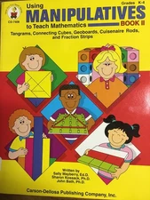 Using Manipulatives to Teach Mathematics: Tangrams, Connecting Cubes, Geoboa...