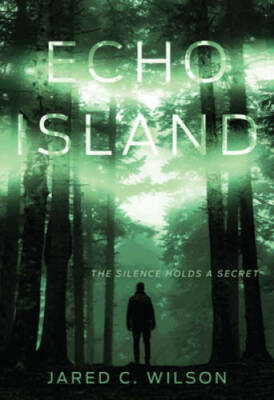Echo Island - Paperback By Wilson, Jared C. - GOOD