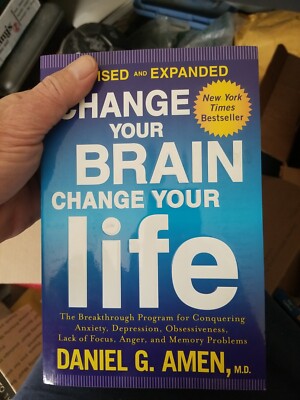 Change Your Brain, Change Your Life (Revised and Expanded) : The Breakthrough...