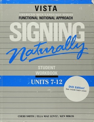 Signing Naturally (Units 7-12) - paperback Ken Mikos Cheri Smith Ella Mae Le...