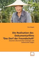 Die Realisation Des Dokumentarfilms 'Das Dorf Der Freundschaft' Timo Mugele Buch