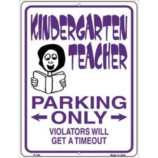 Kindergarten Teacher Parking Only Parking Sign 9 X 12