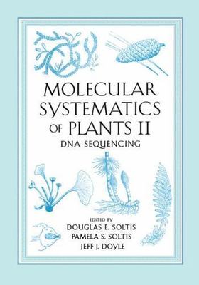 Molecular Systematics of Plants II : DNA Sequencing, Hardcover by Soltis, Dou...