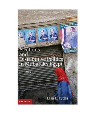 Elections and Distributive Politics in Mubarak's Egypt, Lisa Blaydes