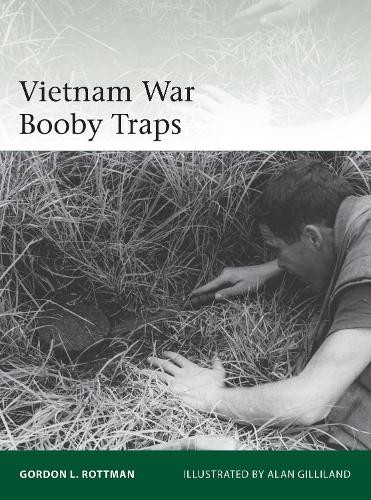 Vietnam War Booby Traps by Gordon L. Rottman, Alan Gilliland - 9781472842459