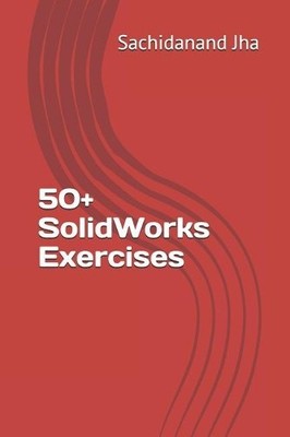 Sachidanand Jha 50+ SolidWorks Exercises (Taschenbuch)