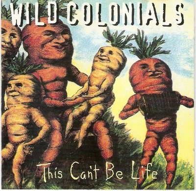 Wild Colonials - This Can't Be Life - (CD, Album) (Very Good Plus (VG+))
