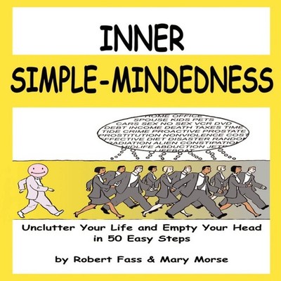 Inner Simple-MindednessUnclutter Your Life and Empty Your Head in
