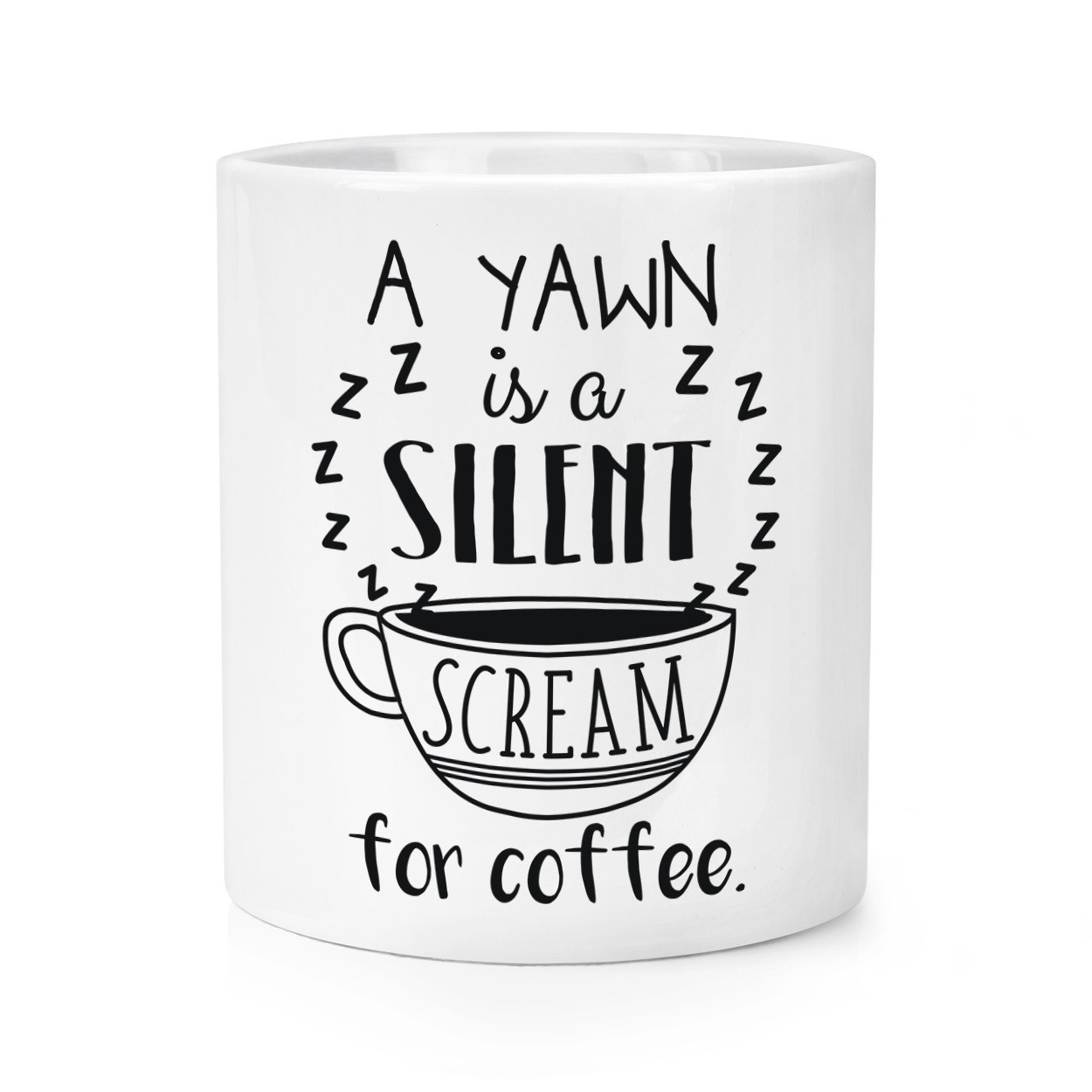 A Yawn Is A Silent Scream For Coffee Makeup Brush Pencil Pot - Funny Joke