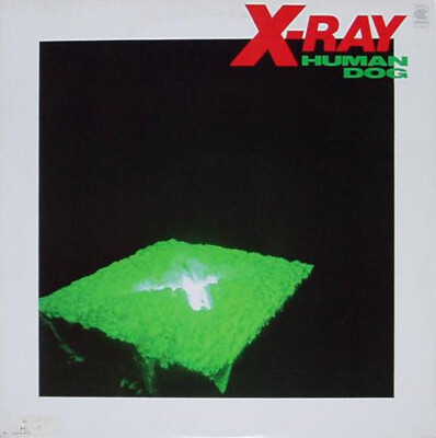 X-Ray  - Human Dog (12'', Maxi)