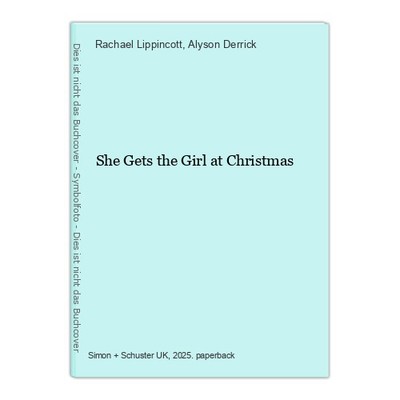She Gets the Girl at Christmas Lippincott, Rachael und Alyson Derrick: 1581253-2