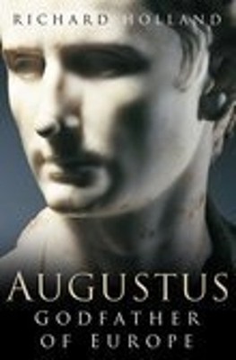 Augustus: Godfather of Europe, Holland, Richard