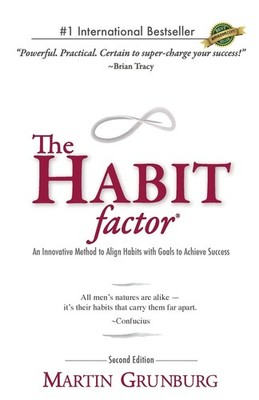The Habit Factor: An Innovative Method to Align Habits with Goals to Achieve...