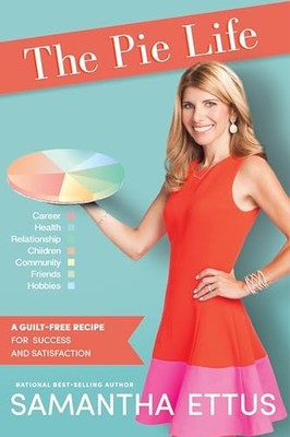 The Pie Life: A Guilt-Free Recipe For Success and Satisfaction - GOOD