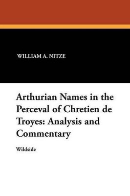 Arthurian Names in the Perceval of Chretien de Troyes: Analysis and Commentary b