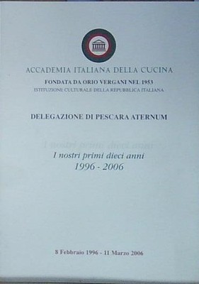 UNSERE ERSTEN ZEHN JAHRE Delegation Pescara Aternum Italienische Akademie