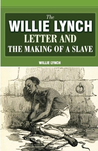 Willie Lynch The Willie Lynch Letter And The Making Of A Slave (Tascabile)