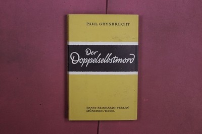 396056 Paul Ghysbrecht DER DOPPELSELBSTMORD Ernst Reinhardt Verlag HC