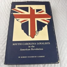 South Carolina Loyalists American Revolution Robert S Lambert 1987 First Ed HC