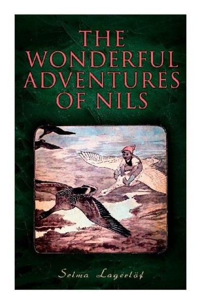 The Wonderful Adventures Of Nils, Selma LagerlöF-image