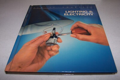 Fix-It-Yourself Lighting & Electricity by Time-Life Books Editors (Hardcover)