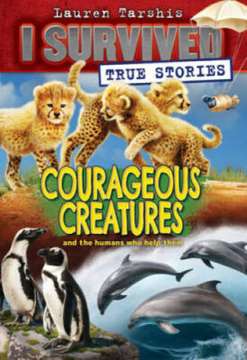Courageous Creatures (I Survived True Stories #4) (4) - Paperback - VERY GOOD