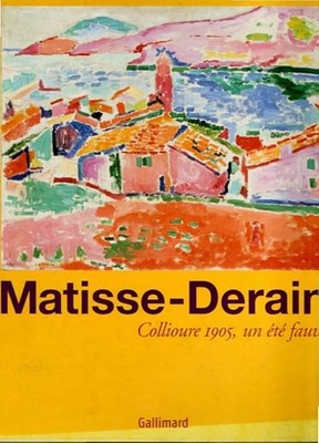 Matisse-Derain: Collioure 1905, ein wilder Sommer - Giraudon, Colette