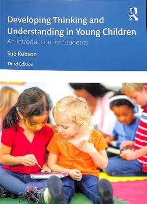 Developing Thinking and Understanding in Young Children : An Introduction for...