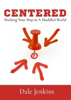 Centered: Marking Your Map in a Muddl..., Jenkins, Dale