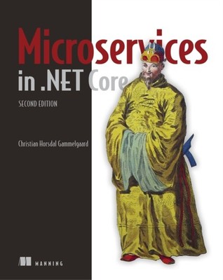 Microservices in .NET by Christian Gammelgaard PAPERBACK 9781617297922