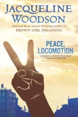 Peace, Locomotion - Paperback By Woodson, Jacqueline - ACCEPTABLE
