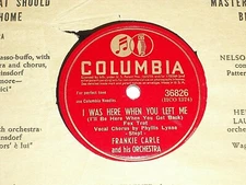 FRANKIE CARLE-I Was Here When You Left Me (1945) COLUMBIA 10" 78 RPM Single