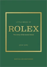 Little Book of Rolex: The Story Behind the Iconic Brand (Hardback or Cased Book)