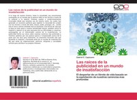 Gabriel C. Capizzano | Las RaíCes De La Publicidad En Un Mundo De InsatisfaccióN
