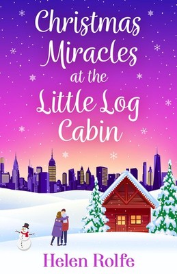 Helen Rolfe Christmas Miracles at the Little Log Cabin (Gebundene Ausgabe)