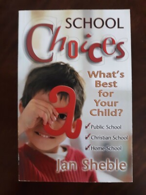 School Choices What's Best for Your Child by Jan Sheble - 2003 Paperback