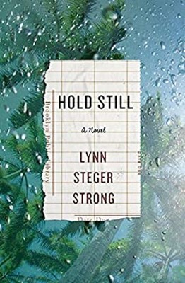 Hold Still : A Novel Hardcover Lynn Steger Strong