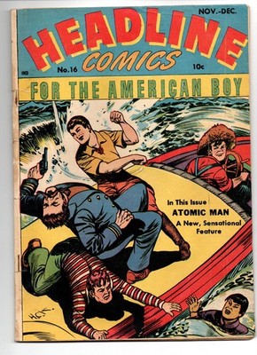 HEADLINE COMICS #16 (1945) - GRADE 5.0 - PRIZE GOLDEN AGE 1ST APP ATOMIC MAN
