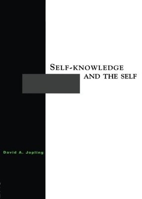 Self-Knowledge and the Self - Jopling, David A A.