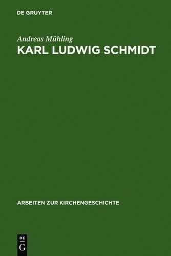 Andreas Mühling Karl Ludwig Schmidt (Hardback) Arbeiten Zur Kirchengeschichte