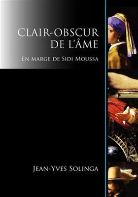 Clair-Obscur de L' Me: En Marge de Sidi Moussa by Solinga, Jean-Yves, Brand N...