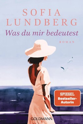 Was du mir bedeutest | Roman | Sofia Lundberg | Taschenbuch | 368 S. | Deutsch