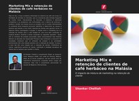 Shankar Chelliah | Marketing Mix E RetençãO De Clientes De Café HerbáCeo Na...