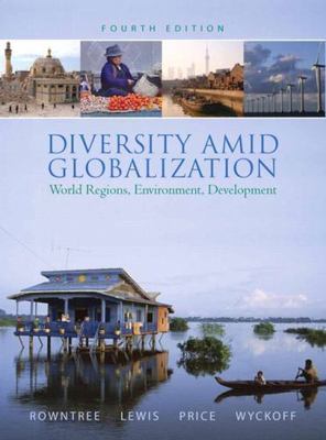 Diversity Amid Globalization: World Regions, Environment, Development, Rowntree,