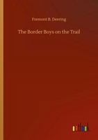 Fremont B. Deering | The Border Boys On The Trail | Taschenbuch | Englisch