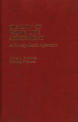 Quality of Work Life Assessment: A Survey-Based Approach by Anthony F. Buono (En