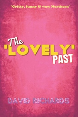 The 'Lovely' Past,Richards, David David Richards,