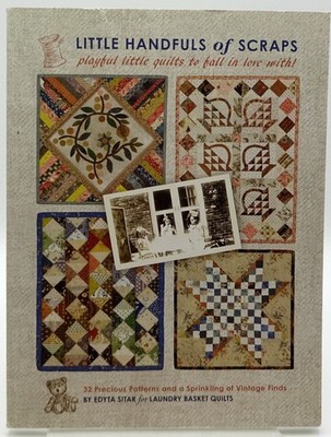 Little Handfuls of Scraps Playful Little Quilts to Fall in Love With Edyta Sitar