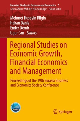 Regional Studies on Economic Growth, Financial Economics and Management Mehmet H